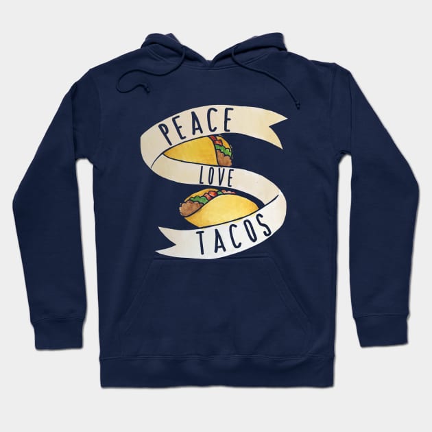 Peace Love Tacos Hoodie by bubbsnugg